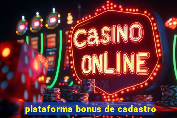 plataforma bonus de cadastro